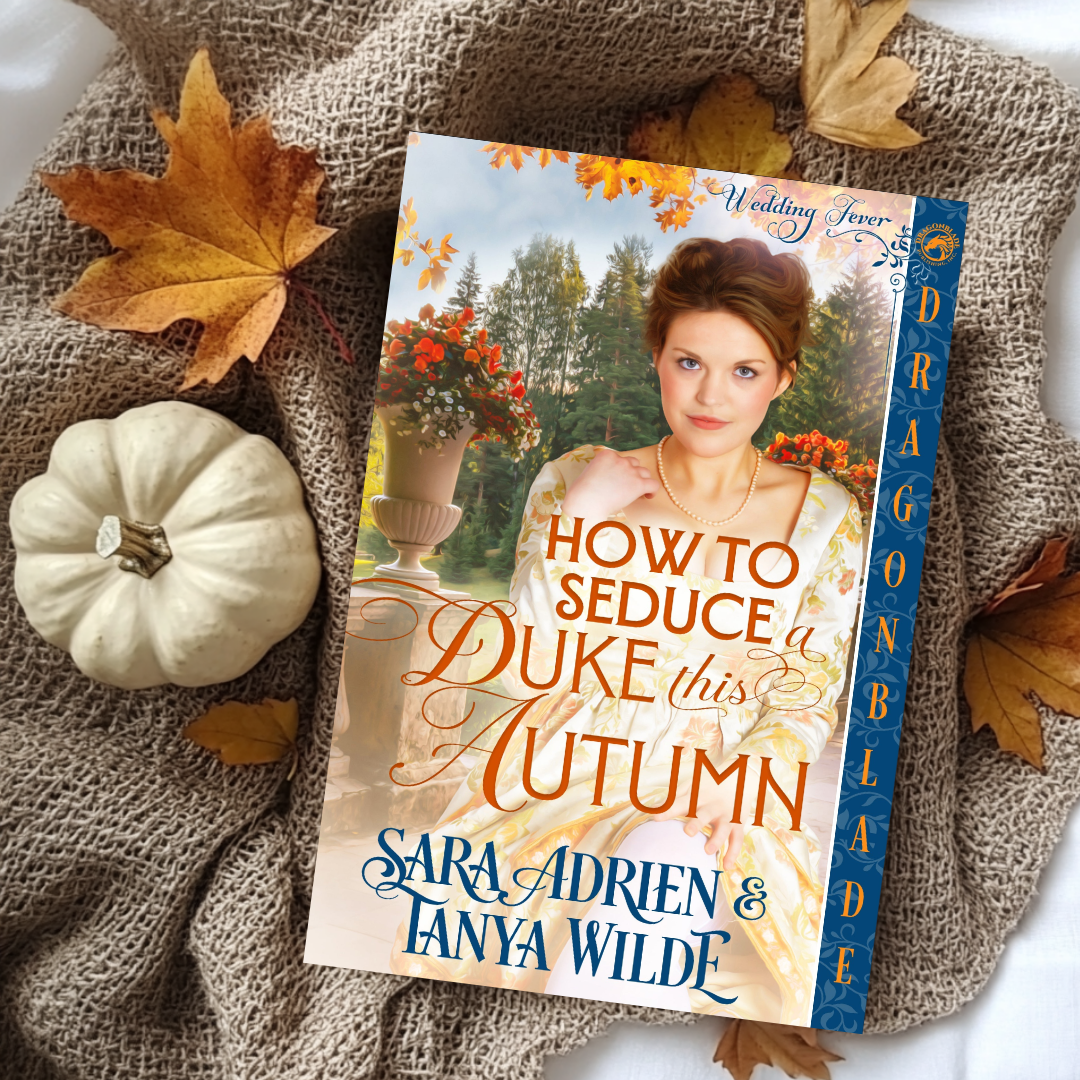 How To Seduce A Duke This Autumn: Regency Historical Romance (Wedding Fever Book 3)