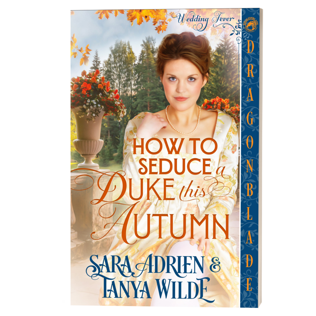 How To Seduce A Duke This Autumn: Regency Historical Romance (Wedding Fever Book 3)