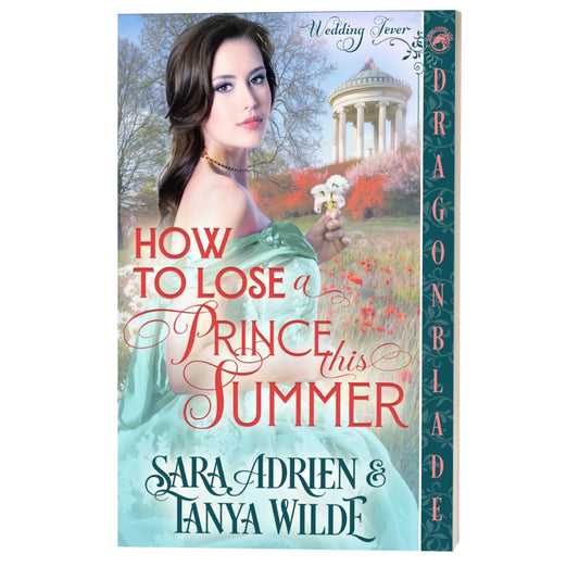 How to Lose A Prince This Summer: Regency Historical Romance (Wedding Fever Book 2)